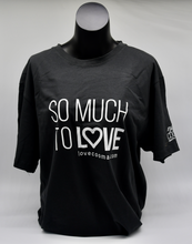 Load image into Gallery viewer, T SHIRT SO MUCH TO LOVE
